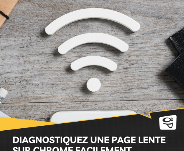 Diagnostiquez une page lente sur Chrome facilement