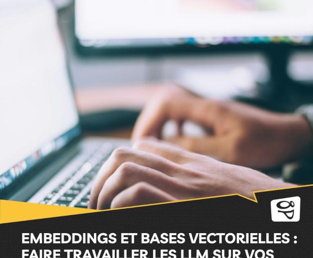mains tapant sur le clavier d'un ordinateur portable avec le titre de l'article : Embeddings et bases vectorielles : faire travailler les LLM sur vos données sans les exposer